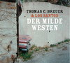 Thomas C.Breuer & Los Santos  "Der milde Westen" (2012)